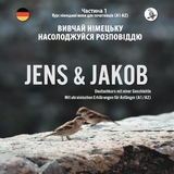 Jens und Jakob. Вивчай німецьку мову із задоволенням разом з цією книгою. Розділ 1 - курс німецької мови для початківців - Werner Skalla