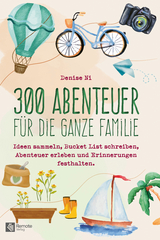 300 Abenteuer für die ganze Familie - Denise Ni