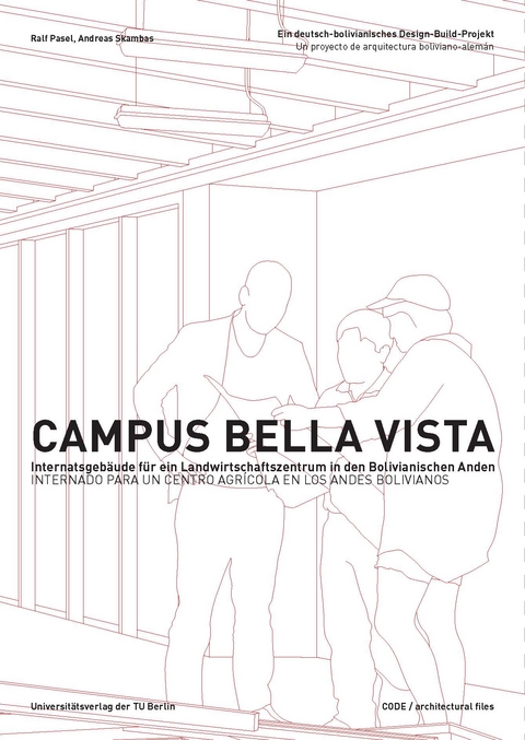 Campus Bella Vista – Internatsgebäude für den Landwirtschaftszentrum in den Bolivianischen Anden - Ralf Pasel, Andreas Skambas