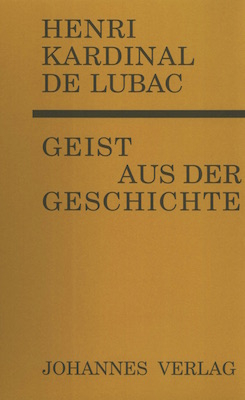 Geist aus der Geschichte - Henri de Lubac