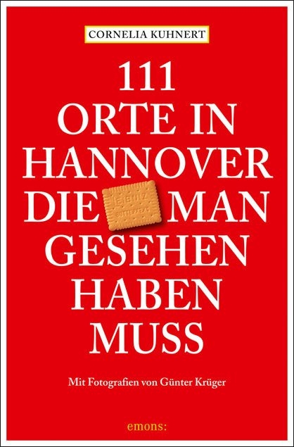 111 Orte in Hannover, die man gesehen haben muss - Cornelia Kuhnert