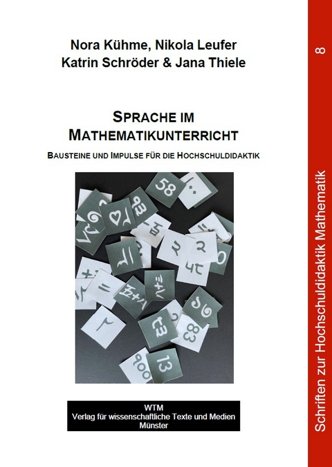 Sprache im Mathematikunterricht - Nora Kühme, Nikola Leufer, Katrin Schröder, Jana Thiele