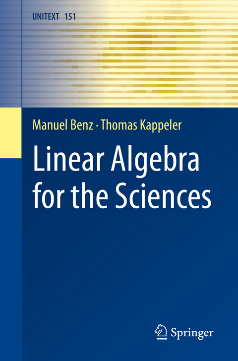 Linear Algebra for the Sciences - Manuel Benz, Thomas Kappeler