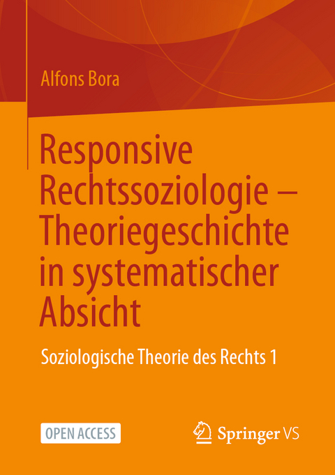 Responsive Rechtssoziologie – Theoriegeschichte in systematischer Absicht - Alfons Bora