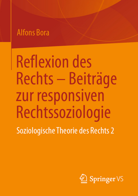 Reflexion des Rechts – Beiträge zur responsiven Rechtssoziologie - Alfons Bora