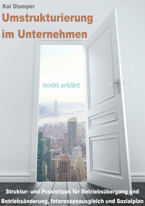 Umstrukturierung im Unternehmen - leicht erklärt - Kai Stumper