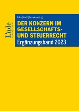 Der Konzern im Gesellschafts- und Steuerrecht | Ergänzungsband 2023 - Burgstaller, Iris; Dziwinski, Karol; Höltschl, Elisabeth; Lang, Gunther; Meingast, Irene; Oberkleiner, Christian; Pamperl, Elisabeth; Raschauer, Nicolas; Reinisch, Philipp; Schneider, Sara; Steinmetz, Alexander; Stenico, Günther; Stern, Thomas; Tutsch, Peter; Winkelbauer, Bernhard; Ruhm, Thomas; Kerbl, Gerald; Bernwieser, Lukas