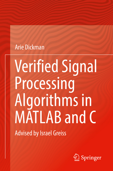 Verified Signal Processing Algorithms in MATLAB and C - Arie Dickman