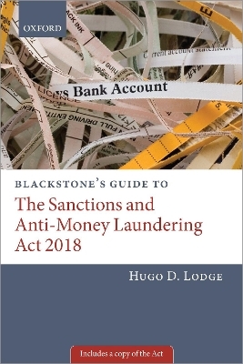 Blackstone's Guide to the Sanctions and Anti-Money Laundering Act 2018 - HUGO LODGE