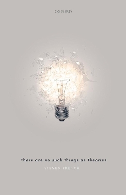 There Are No Such Things As Theories - Steven French