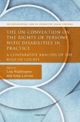 The UN Convention on the Rights of Persons with Disabilities in Practice - 