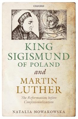 King Sigismund of Poland and Martin Luther - Natalia Nowakowska