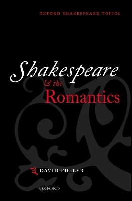 Shakespeare and the Romantics - David Fuller