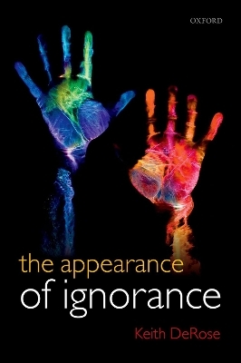 The Appearance of Ignorance - Keith DeRose
