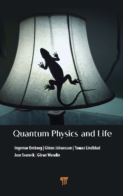 Quantum Physics and Life - Ingemar Ernberg, Göran Johansson, Tomas Lindblad, Joar Svanvik, Göran Wendin