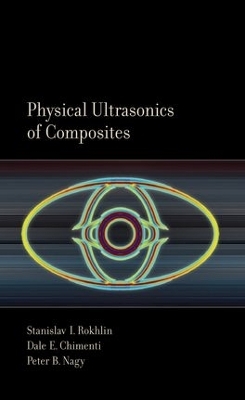 Physical Ultrasonics of Composites - Dale Chimenti, Stanislav Rokhlin, Peter Nagy