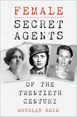 Female Secret Agents - Douglas Boyd