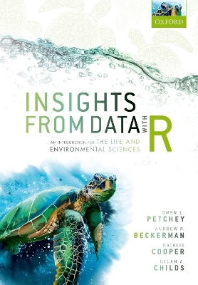 Insights from Data with R - Owen L. Petchey, Andrew P. Beckerman, Natalie Cooper, Dylan Z. Childs