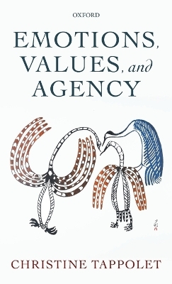 Emotions, Values, and Agency - Christine Tappolet