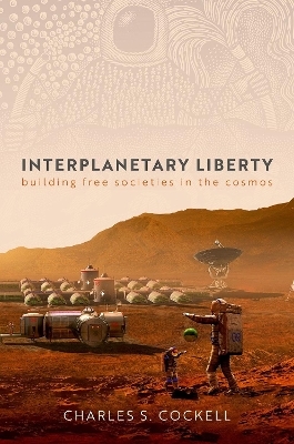 Interplanetary Liberty - Charles S. Cockell