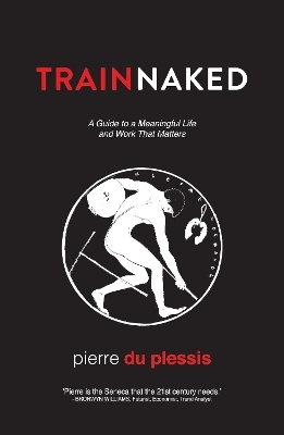 Train Naked - Pierre Du Plessis