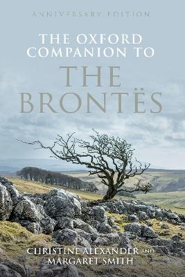 The Oxford Companion to the Brontës - Christine Alexander, Margaret Smith