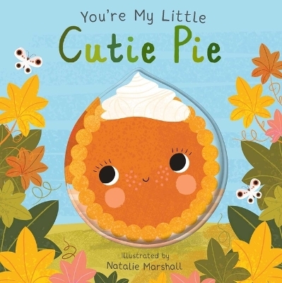 You're My Little Cutie Pie - Nicola Edwards