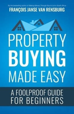 Property Buying Made Easy - François Janse van Rensburg