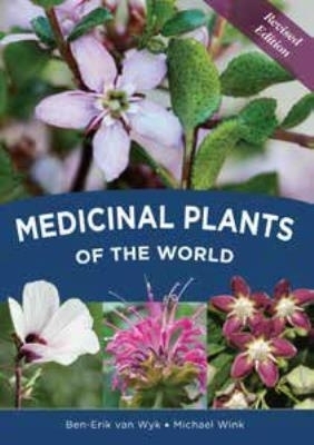 Medicinal plants of the world - Prof Ben-Erik van Wyk, Prof Michael Wink