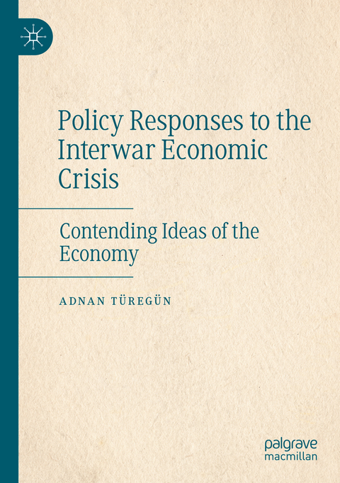 Policy Responses to the Interwar Economic Crisis - Adnan Türegün
