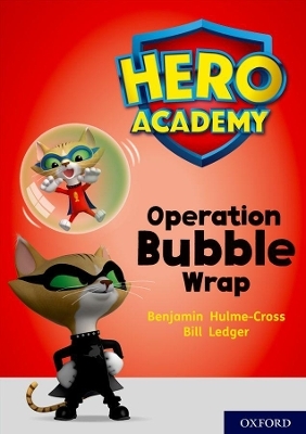 Hero Academy: Oxford Level 10, White Book Band: Operation Bubble Wrap - Benjamin Hulme-Cross