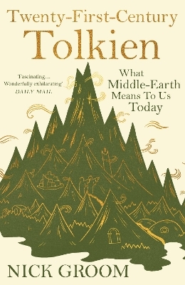 Twenty-First-Century Tolkien - Professor Nick Groom