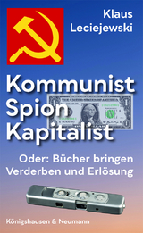 Kommunist – Spion – Kapitalist - Klaus Leciejewski