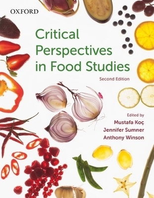 Critical Perspectives in Food Studies - Mustafa Koç, Jennifer Sumner, Anthony Winson