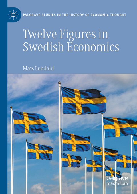 Twelve Figures in Swedish Economics - Mats Lundahl