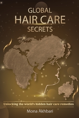 Global Hair Care Secrets - Mona Akhbari