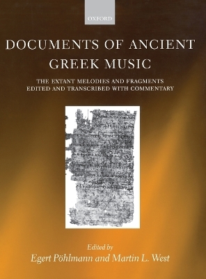 Documents of Ancient Greek Music - Egert Pohlmann, Martin L. West