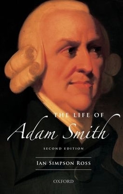 The Life of Adam Smith - Ian Simpson Ross
