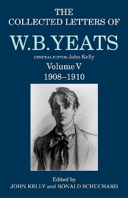 The Collected Letters of W. B. Yeats - 