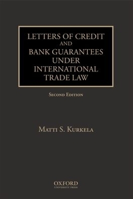 Letters of Credit and Bank Guarantees under International Trade Law - Matti S. Kurkela