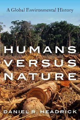 Humans versus Nature - Daniel R. Headrick