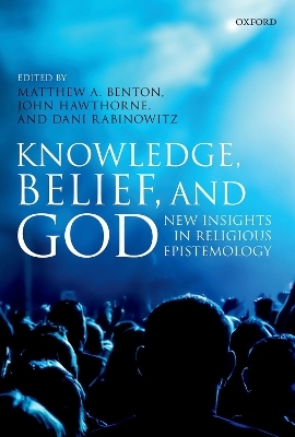 Knowledge, Belief, and God - 