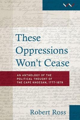 These oppressions won’t cease - Robert Ross