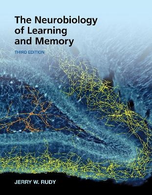 The Neurobiology of Learning and Memory -  Rudy