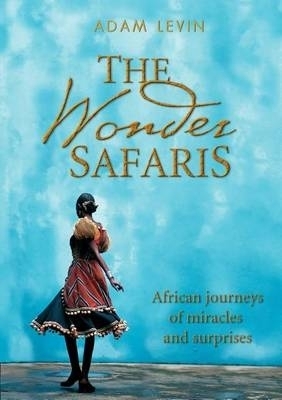 The Wonder Safaris - Adam Levin