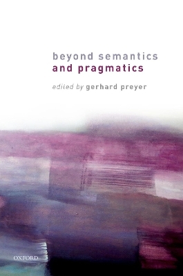 Beyond Semantics and Pragmatics - 