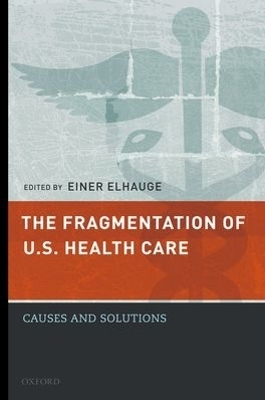 The Fragmentation of U.S. Health Care - Einer Elhauge