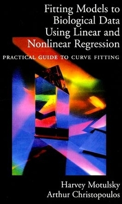 Fitting Models to Biological Data Using Linear and Nonlinear Regression - Harvey Motulsky, Arthur Christopoulos