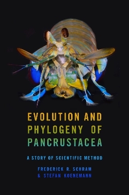 Evolution and Phylogeny of Pancrustacea - Frederick R. Schram, Stefan Koenemann