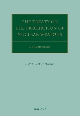 The Treaty on the Prohibition of Nuclear Weapons - Stuart Casey-Maslen